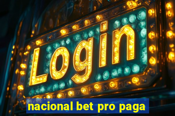 nacional bet pro paga